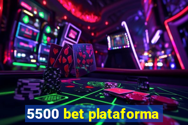 5500 bet plataforma